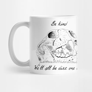 we all end up in the dirt Mug